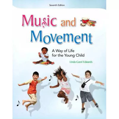Music and Movement : A Way of Life for the Young Child