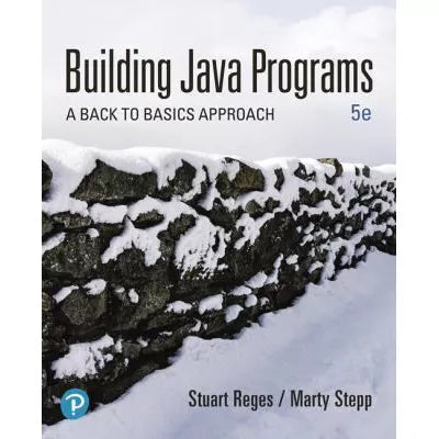 Building Java Programs : A Back to Basics Approach