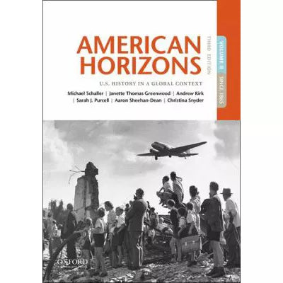 American Horizons: U.S. History in a Global Context, Vol II: Since 1865