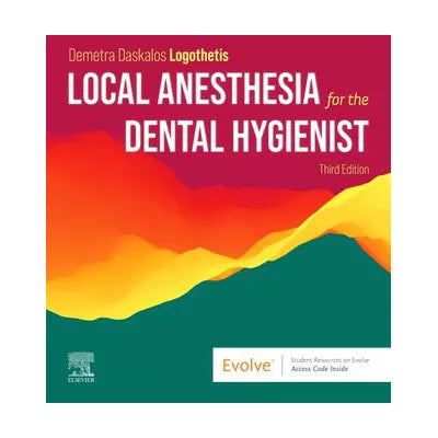 Local Anesthesia for the Dental Hygienist - E-Book