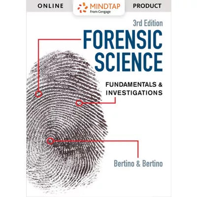 MindTap for Bertino/Bertino's Forensic Science: Fundamentals &amp; Investigations, 2 terms Instant Access