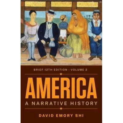 America: A Narrative History Brief Ed Vol 2