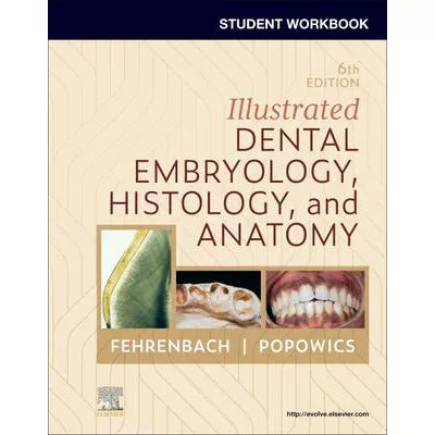 Student Workbook for Illustrated Dental Embryology, Histology and Anatomy E-Book : Student Workbook for Illustrated Dental Embryology, Histology and Anatomy E-Book