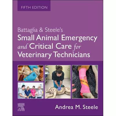 Battaglia &amp; Steele's Small Animal Emergency and Critical Care for Veterinary Technicians - E-Book