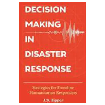 Decision Making in Disaster Response