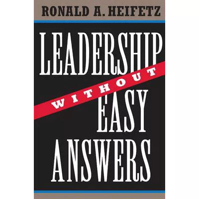 Leadership Without Easy Answers