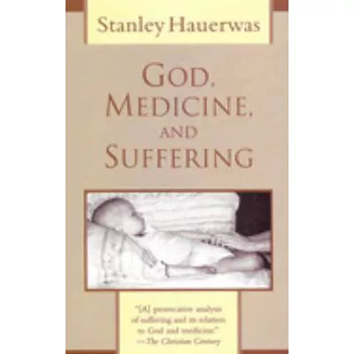 God, Medicine &amp; Suffering