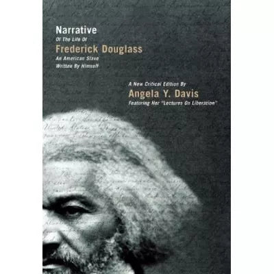 Narrative of the Life of Frederick Douglass, an American Slave, Written by Himself : A New Critical Edition by Angela Y. Davis