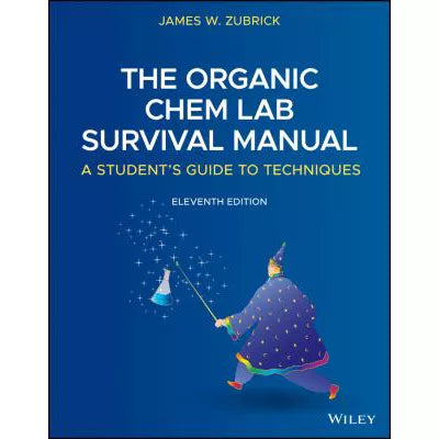 The Organic Chem Lab Survival Manual : A Student's Guide to Techniques