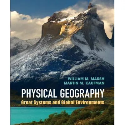 Physical Geography : Great Systems and Global Environments