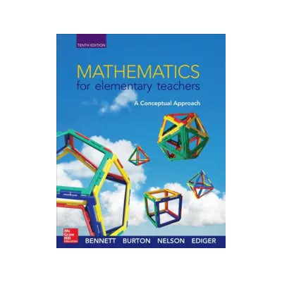 Mathematics for Elementary Teachers: A Conceptual Approach