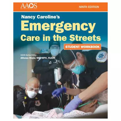Nancy Caroline's Emergency Care in the Streets Student Workbook