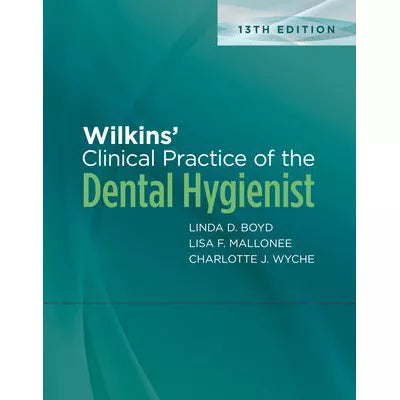 Wilkins' Clinical Practice of the Dental Hygienist