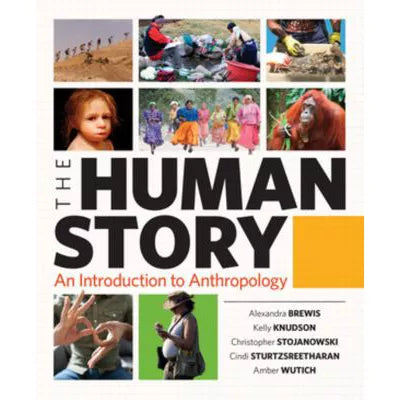 The Human Story: An Introduction to Anthropology 1e Courseware (Norton Illumine Ebook, Videos and Animations, and Anthropology in 3D)