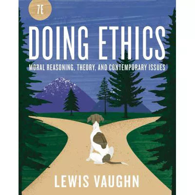 Doing Ethics : Moral Reasoning and Contemporary Moral Issues