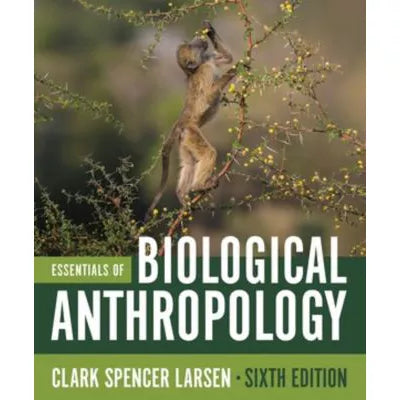 Essentials of Biological Anthropology (Sixth Edition)