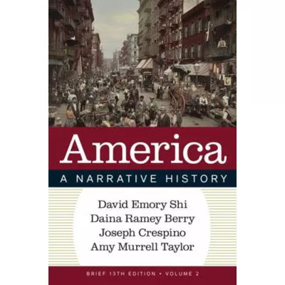 America: A Narrative History (Brief Thirteenth Edition) (Vol. Volume 2)