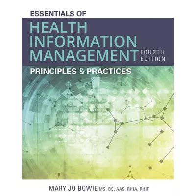 MindTap for Bowie's Essentials of Health Information Management: Principles and Practices, 2 terms Instant Access