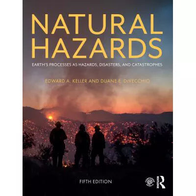 Natural Hazards : Earth's Processes as Hazards, Disasters, and Catastrophes
