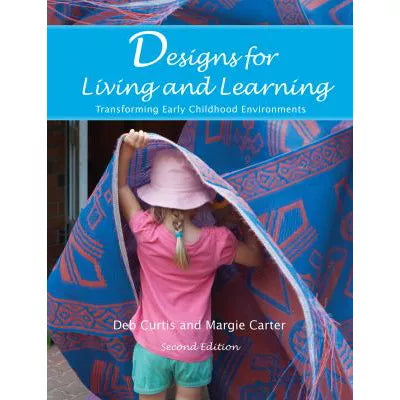 Designs for Living and Learning, Second Edition : Transforming Early Childhood Environments