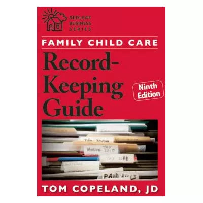 Family Child Care Record-Keeping Guide, Ninth Edition