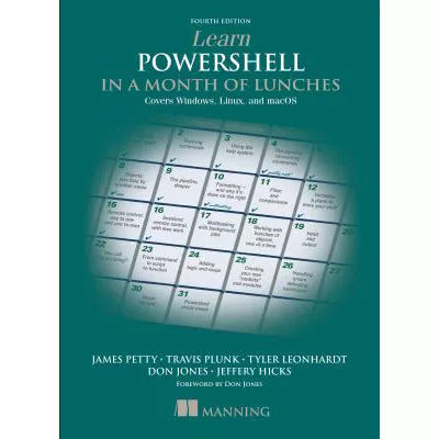 Learn PowerShell in a Month of Lunches: Covers Windows, Linux, & MacOS