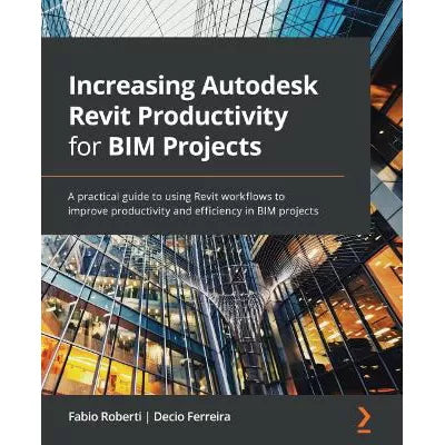 Increasing Autodesk Revit Productivity for BIM Projects
