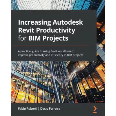 Increasing Autodesk Revit Productivity for BIM Projects