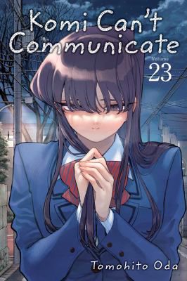 KOMI CAN'T COMMUNICATE, VOL. 23